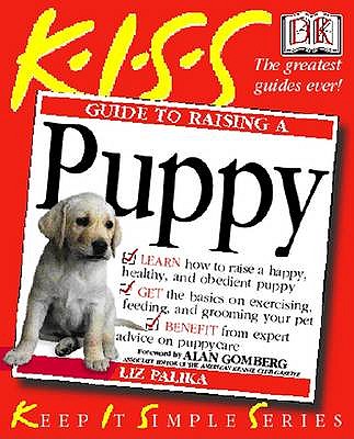KISS Guide to Raising a Puppy (Keep it Simple Guides)