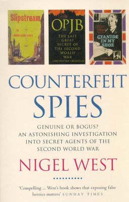Counterfeit Spies (Nigel West intelligence library) West, Nigel