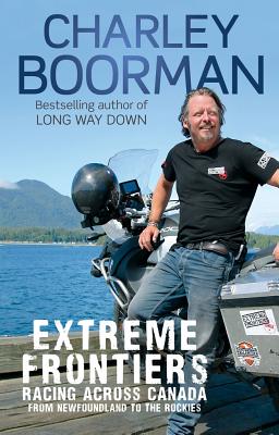 Image for Extreme Frontiers: Racing Across Canada From Newfoundland To The Rockies