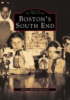 Boston's South End: Images of America
