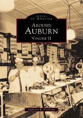 Around Auburn: 2 (Images of America)