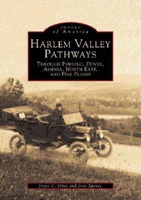 Image for Harlem Valley Pathways: Through Pawling, Dover, Amenia, North East, and Pine Plains (Images of America) Harlem Valley Pathways: Through Pawling, Dover, Amenia, North East, and Pine Plains (Images of America)