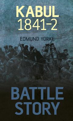 Battle Story: Kabul 1841-42