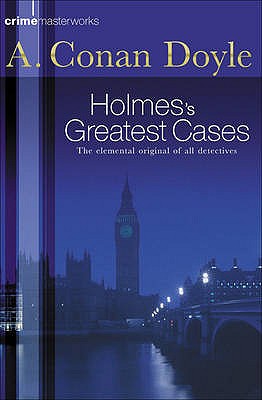 Image for Sherlock Holmes's Greatest Cases (Crime Masterworks)