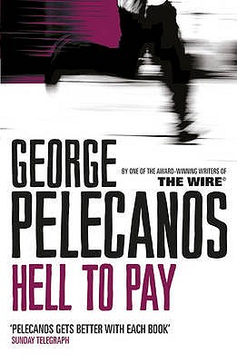 Hell to Pay, Pelecanos, George Hell to Pay, Pelecanos, George