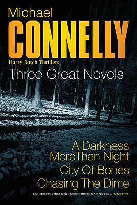Darkness More Than Night: Three Great Novels. Michael Connelly