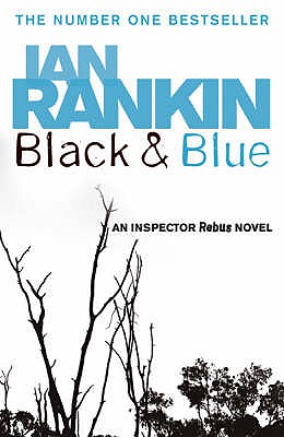 BLACK and BLUE An Inspector Rebus Novel, Rankin, Ian BLACK and BLUE An Inspector Rebus Novel, Rankin, Ian