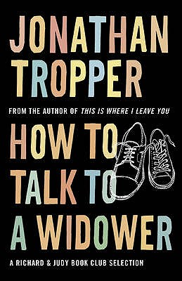 How to Talk to a Widower [Paperback] Tropper, Jonathan