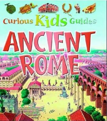 Ancient Rome (Curious Kids Guides)