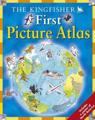 The Kingfisher First Picture Atlas (Kingfisher First Reference)