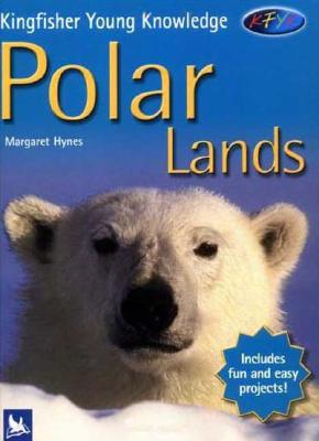 Polar Lands (Kingfisher Young Knowledge)