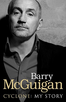 Cyclone: My Story McGuigan, Barry