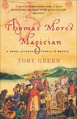 Thomas More's Magician: A Novel Account of Utopia in Mexico