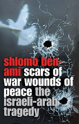 Image for Scars of War, Wounds of Peace : The Israeli-Arab Tragedy