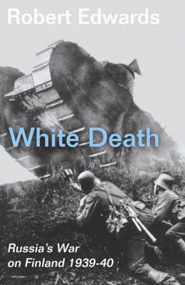 White Death: Russia's War on Finland 1939-40