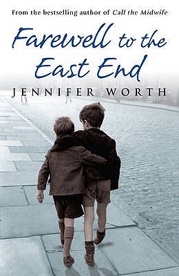 Farewell to the East End. Jennifer Worth