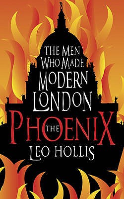 The Phoenix: St. Paul's Cathedral And The Men Who Made Modern London [Paperback] Hollis, Leo