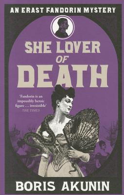 Image for She Lover of Death: The Further Adventures of Erast Fandorin