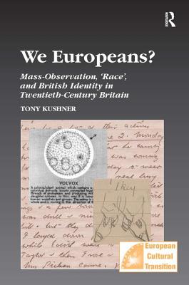 We Europeans: Mass-Observation, Race and British Identity in the Twentieth Century (Studies in European Cultural Transition)
