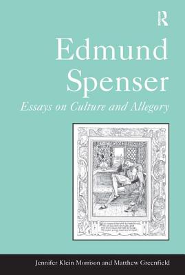 Edmund Spenser: Essays on Culture and Allegory