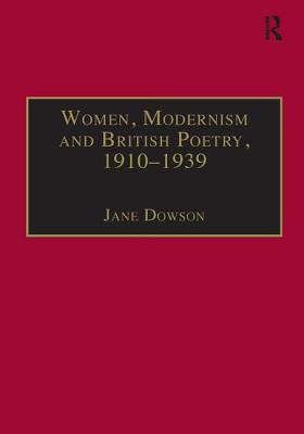 Women, Modernism and British Poetry, 1910-1939: Resisting Femininity