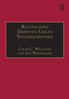 Revitalising Deprived Urban Neighbourhoods: An Assisted Self-Help Approach (Urban and Regional Planning and Development Series)