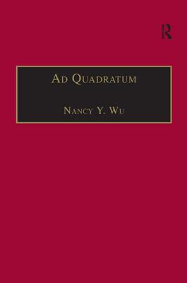 Ad Quadratum: The Practical Application of Geometry in Medieval Architecture (AVISTA Studies in the History of Medieval Technology, Science and Art)