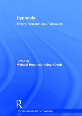 Hypnosis: Theory, Research and Application (The International Library of Psychology)