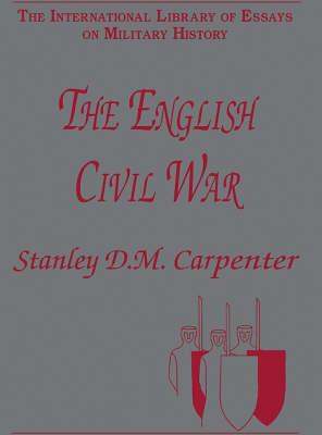 The English Civil War (The International Library of Essays on Military History)