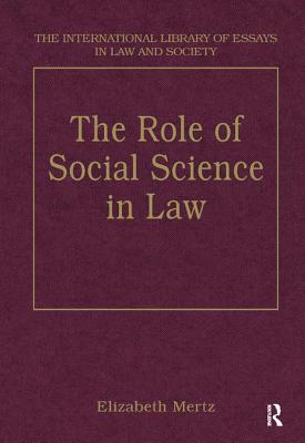 The Role of Social Science in Law (The International Library of Essays in Law and Society)