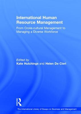 International Human Resource Management: From Cross-cultural Management to Managing a Diverse Workforce (The International Library of Essays on Business and Management)