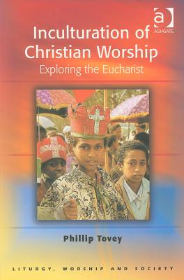 Inculturation of Christian Worship: Exploring the Eucharist