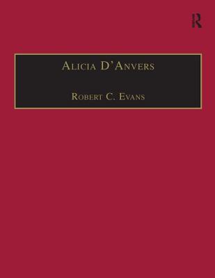 Image for Alicia D'Anvers: Printed Writings 1641?1700: Series II, Part Two, Volume 2 (The Early Modern Englishwoman: A Facsimile Library of Essential Works & Printed Writings, 1641-1700: Series II, Part Two) [Hardcover] Evans, Robert C.