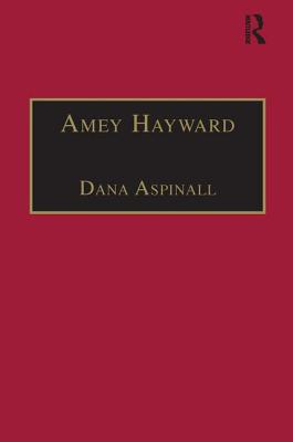 Image for Amey Hayward: Printed Writings 1641?1700: Series II, Part Two, Volume 4 (The Early Modern Englishwoman: A Facsimile Library of Essential Works & Printed Writings, 1641-1700: Series II, Part Two) [Hardcover] Aspinall, Dana