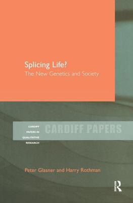 Image for Splicing Life : The New Genetics and Society (Cardiff Papers in Qualitative Research) Splicing Life : The New Genetics and Society (Cardiff Papers in Qualitative Research)