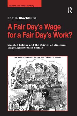 A Fair Day's Wage for a Fair Day's Work (Studies in Labour History)