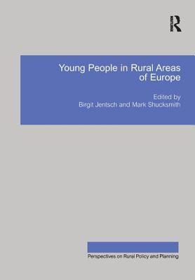 Young People in Rural Areas of Europe (Perspectives on Rural Policy and Planning)