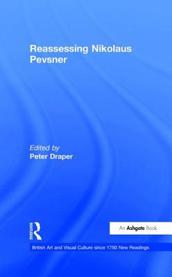Reassessing Nikolaus Pevsner (British Art and Visual Culture since 1750 New Readings)