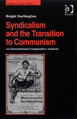 Syndicalism and the Transition to Communism. An International Comparative Analysis