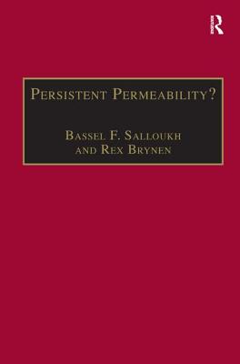 Persistent Permeability: Regionalism, Localism, and Globalization in the Middle East (New Regionalisms Series)