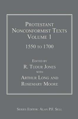 Protestant Nonconformist Texts: 1550 to 1700