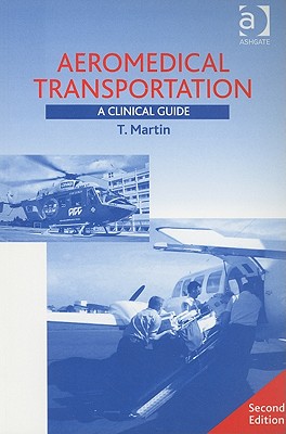 Aeromedical Transportation: A Clinical Guide Image for Aeromedical Transportation: A Clinical Guide