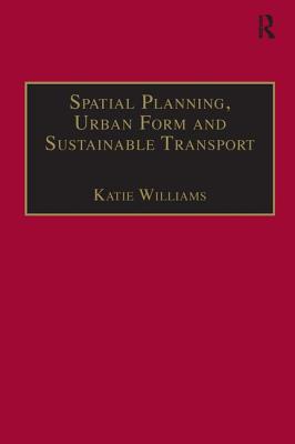 Spatial Planning, Urban Form and Sustainable Transport (Urban Planning and Environment)