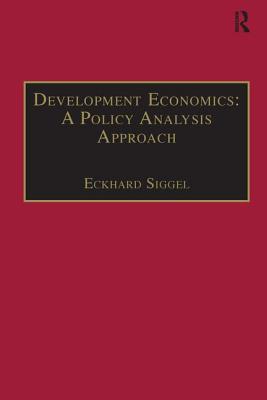 Development Economics: A Policy Analysis Approach (Innovative Finance Textbooks)