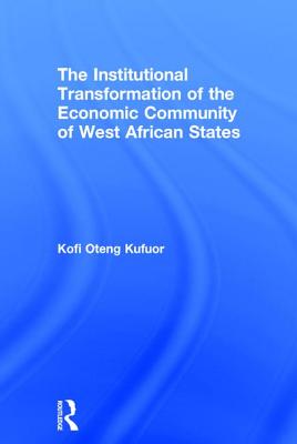 The Institutional Transformation of the Economic Community of West African States