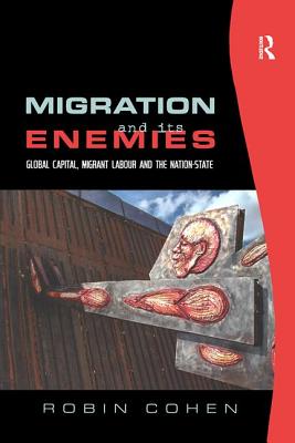 Migration and its Enemies (Research in Migration and Ethnic Relations)