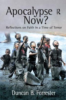 Apocalypse Now: Reflections on Faith in a Time of Terror