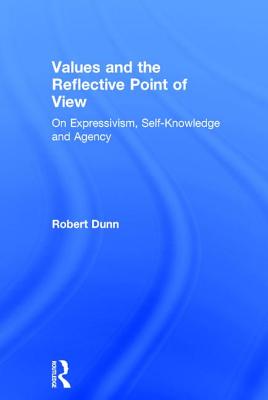 Values and the Reflective Point of View : On Expressivism Self-Knowledge and Agency