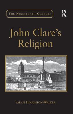 John Clare's Religion (The Nineteenth Century)