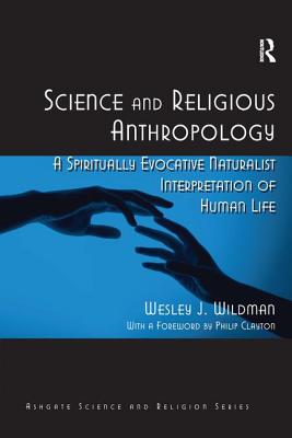 Science and Religious Anthropology: A Spiritually Evocative Naturalist Interpretation of Human Life